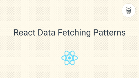 5 React Data-Fetching Patterns - Nordschool